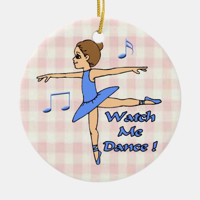 Watch Me Dance Ceramic Ornament (Front)