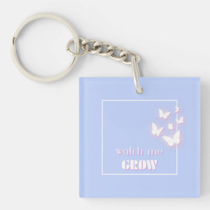 Watch me grow, Motivational, Inspirational, Preppy Keychain
