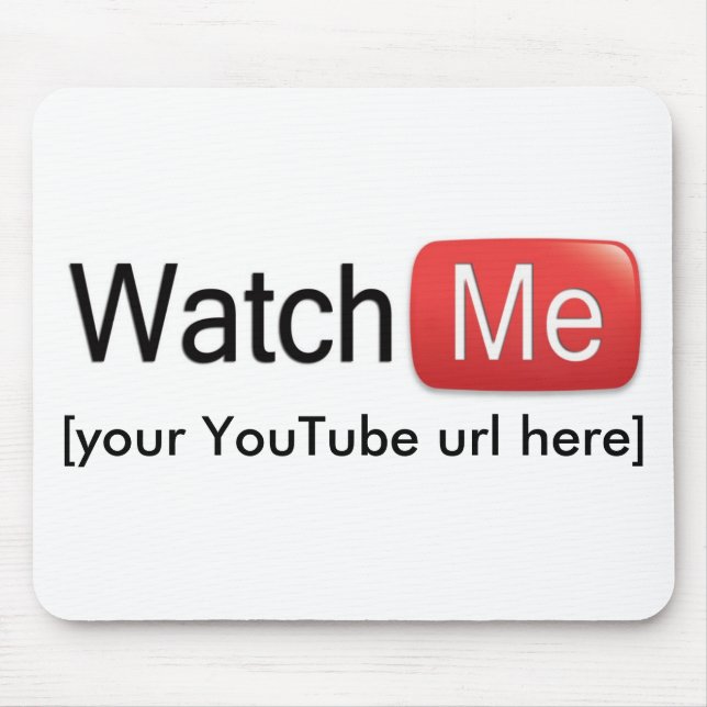 Watch Me on YouTube (Basic) Mouse Pad (Front)