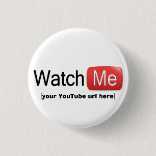 Watch Me on YouTube (Basic) Pinback Button