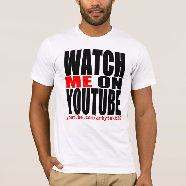 Watch Me on YouTube | Modern (Dark) T-Shirt (Front)
