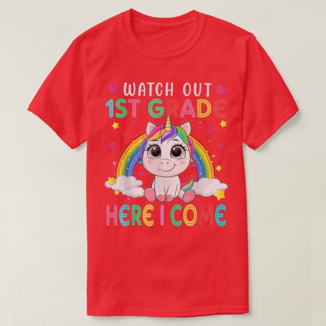 Watch Out 1st Grade Here I Come Back To School Uni T-Shirt (Design Front)