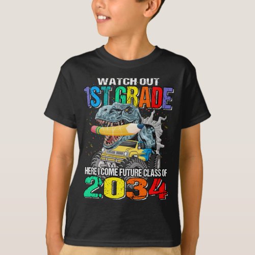 Watch Out 1st Grade Here I Come Future Class 2034  T_Shirt