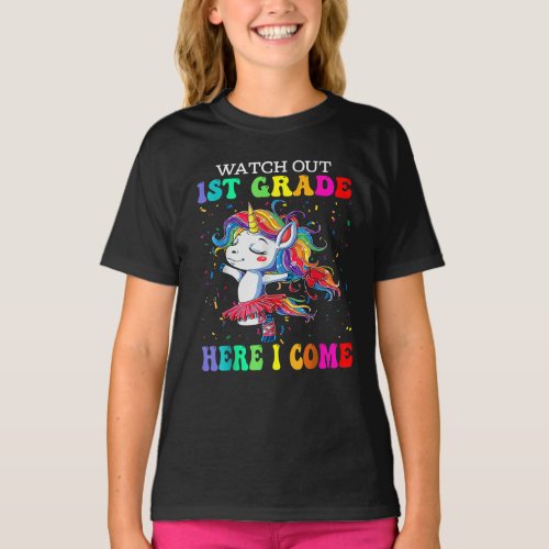 Watch Out 1st Grade Here I Come Unicorn T_Shirt