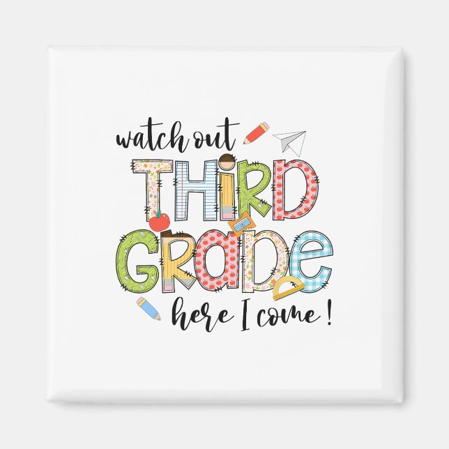 Watch Out 3rd Grade Here I Come First Day Back To  Magnet (Front)