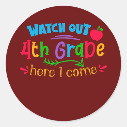 Watch Out 4th Grade Here I Come  Classic Round Sticker