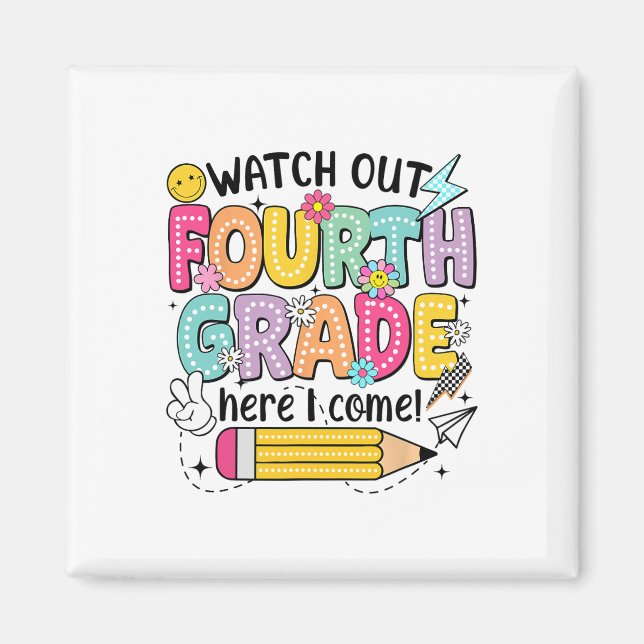 Watch Out 4th Grade Here I Come First Day Back To  Magnet (Front)