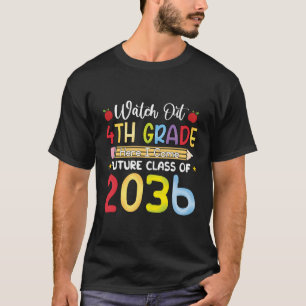 Watch Out 4Th Grade Here I Come Future Class 2036 T-Shirt