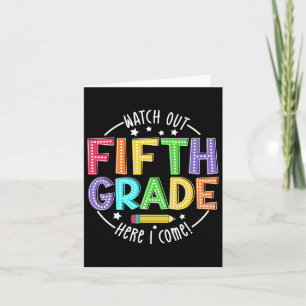 Watch Out 5th Grade Here I Come First Day Back To Card