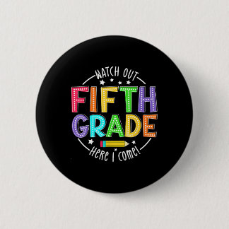 Watch Out 5th Grade Here I Come First Day Ck To Sc Button