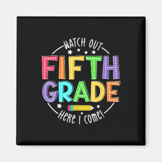 Watch Out 5th Grade Here I Come First Day Ck To Sc Magnet
