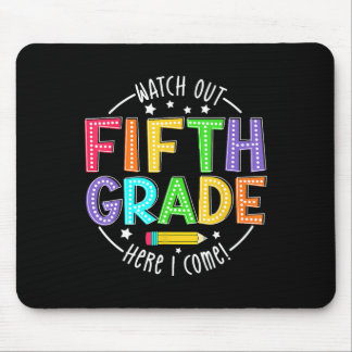 Watch Out 5th Grade Here I Come First Day Ck To Sc Mouse Pad