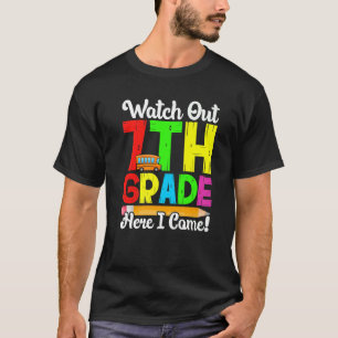 Watch Out 7th Grade Here I Come First Day Back To T-Shirt