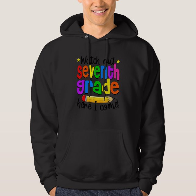 Watch Out 7th Grade Teacher Student 1st Day Of Sch Hoodie (Front)