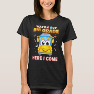 Watch Out 8th Grade Here I Come Eighth School Bus T-Shirt