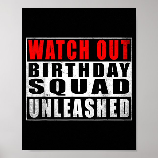 Watch Out Birthday Squad Unleashed Funny Quotes Poster (Front)