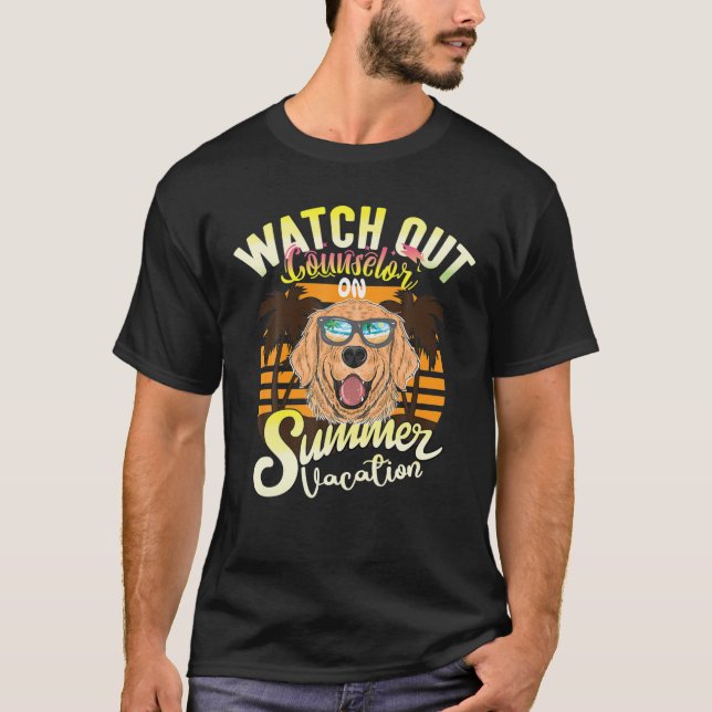 Watch Out Counselor On Summer Vacation Dogs Lover T-Shirt (Front)