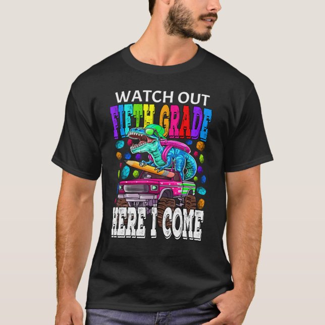 Watch Out Fifth Grade Here I Come Monster Truck Di T-Shirt (Front)