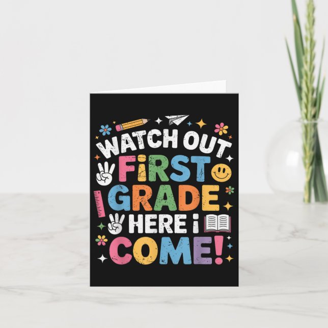 Watch Out First Grade Here I Come 1st Grade Back T Card (Front)
