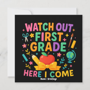 Watch Out First Grade Here I Come Back To School Invitation