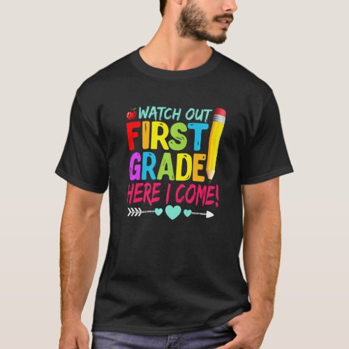 Watch Out First Grade Here I Come Back To School T_Shirt