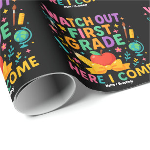 Watch Out First Grade Here I Come Back To School  Wrapping Paper