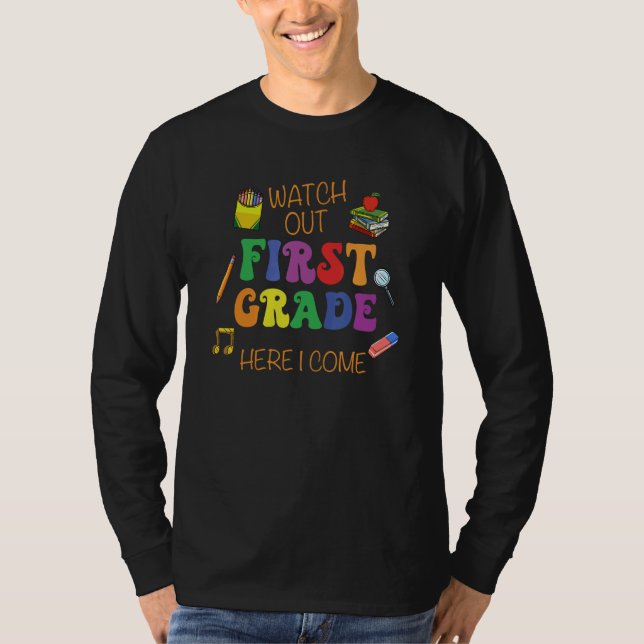 Watch Out First Grade Here I Come Elementary New S T-Shirt (Front)