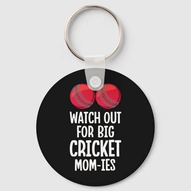Watch Out For Big Cricket Mom-ies Women Cricket Pl Keychain (Front)