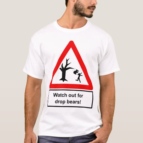 Watch out for drop bears T_Shirt