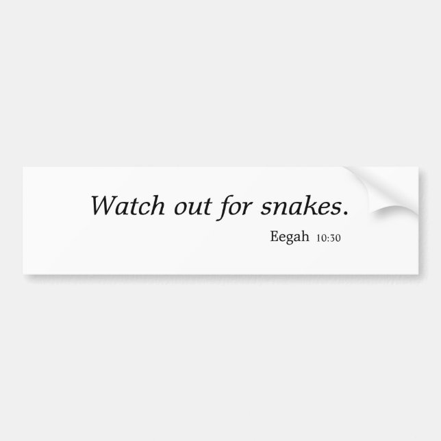 "Watch out for snakes" bumper sticker (Front)