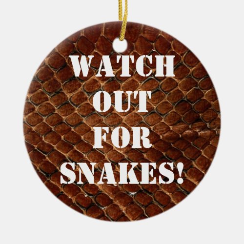 Watch out for snakes ceramic ornament