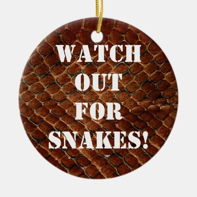 Watch out for snakes! ceramic ornament (Front)