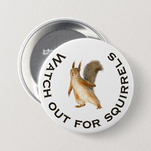 Watch Out for Squirrels Funny Brown Squirrel Button