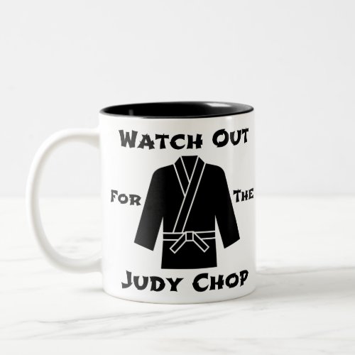 Watch Out For The Judy Chop Two_Tone Coffee Mug