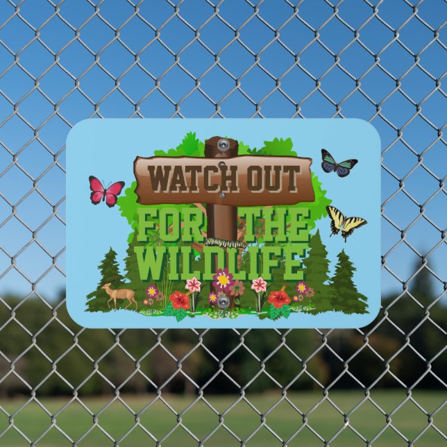 Watch Out for the Wildlife Metal Sign (In Situ(Fence))