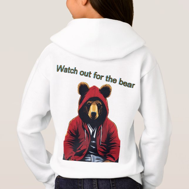Watch out for thebear hoodie (Back)