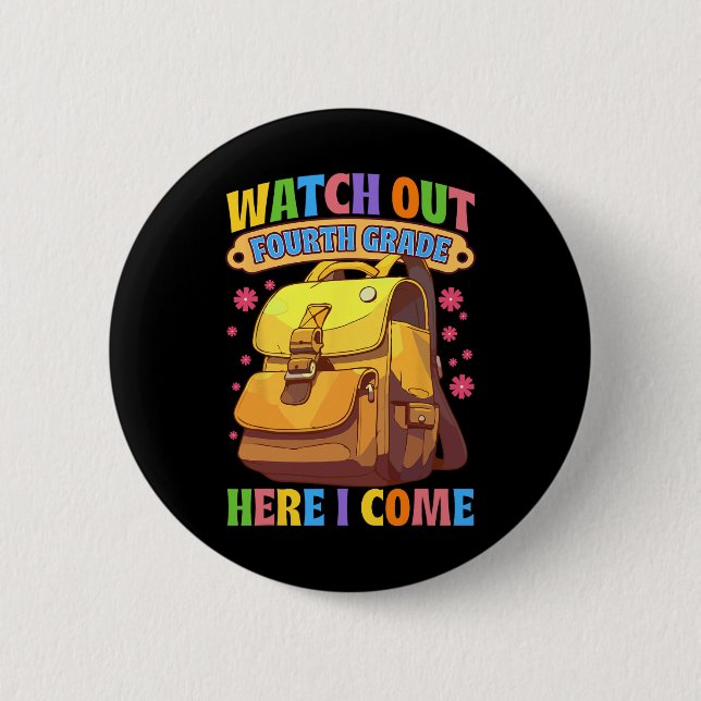 Watch Out Fourth Grade Here I Come 4th Grade Back  Button (Front)
