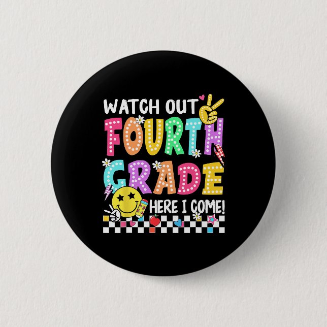 Watch Out Fourth Grade Here I Come 4th Grade Back  Button (Front)