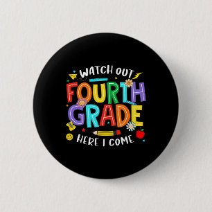Watch Out Fourth Grade Here I Come 4th Grade Back  Button