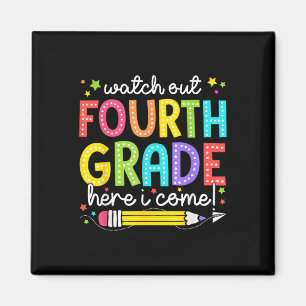 Watch Out Fourth Grade Here I Come Back To School  Magnet