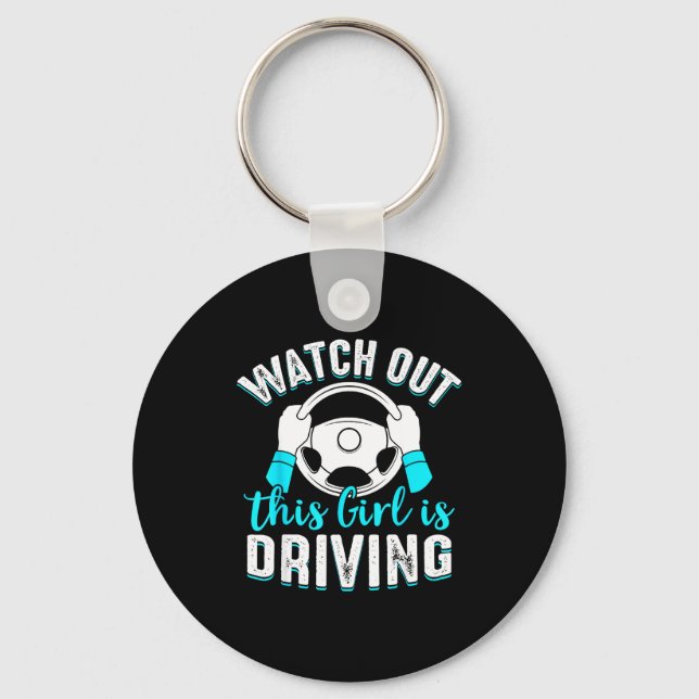 Watch Out Girl Is Driving Funny New Driver Women G Keychain (Front)