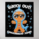 Watch Out I&#39;m A Gingerbread Shark Christmas  Poster