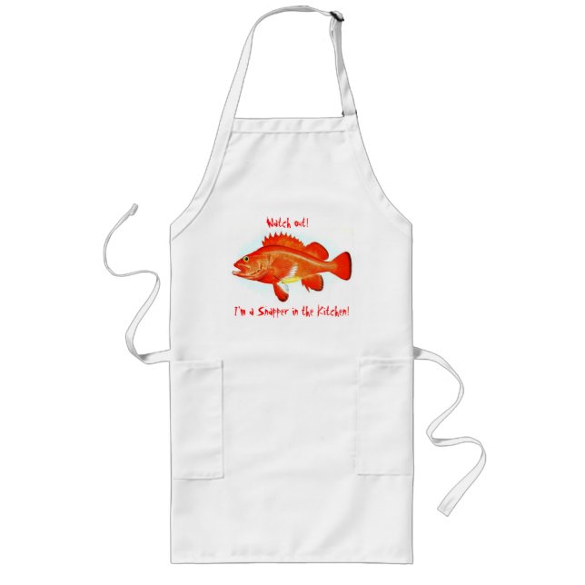 Watch out! I'm a snapper in the Kitchen Long Apron (Front)