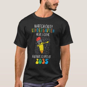 Watch Out Kindergarten Class Of 2035 Grow With Me  T-Shirt