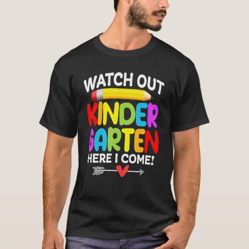   Watch Out Kindergarten Here I Come Back To Schoo T_Shirt
