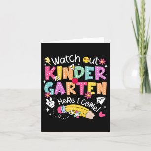 Watch Out Kindergarten Here I Come Back To School Card