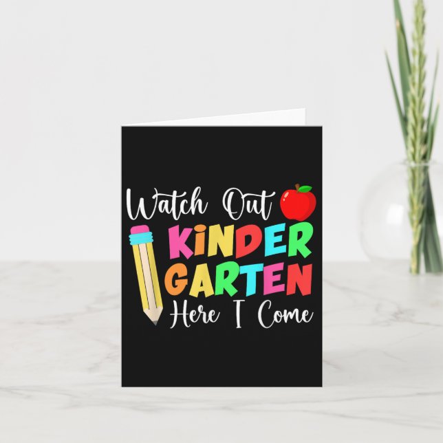 Watch Out Kindergarten Here I Come Back To School  Card (Front)
