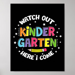 Watch Out Kindergarten Here I Come Back To School Poster