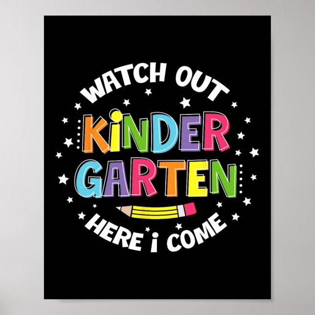 Watch Out Kindergarten Here I Come Back To School  Poster (Front)