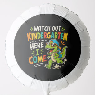 Watch Out Kindergarten Here I Come Dino Balloon